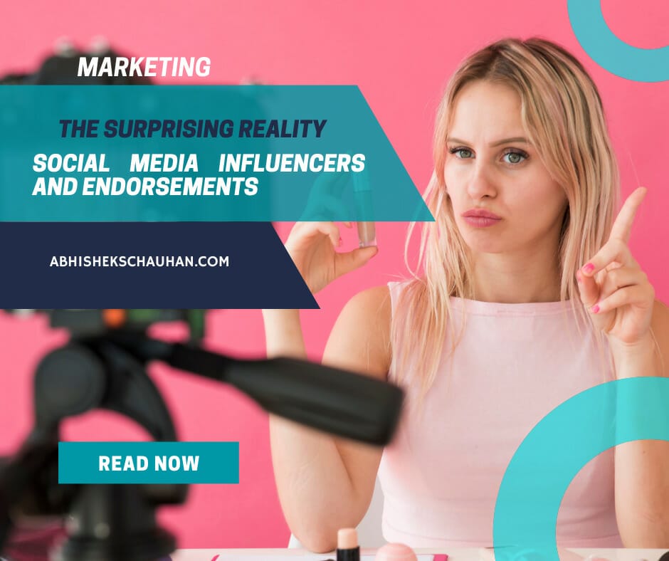 The Surprising Reality Of Social Media Influencers And Endorsements 